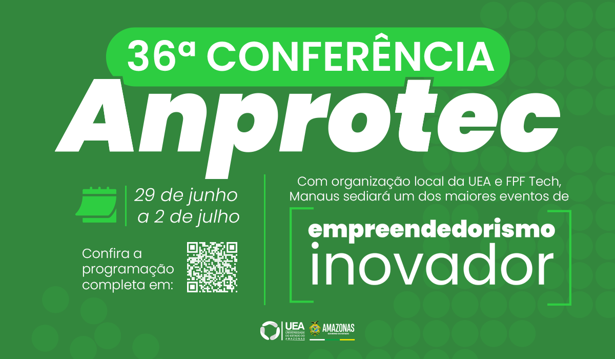 Conferência Anprotec: com organização local da UEA e FPF Tech, Manaus sediará um dos maiores eventos de empreendedorismo inovador da América Latina